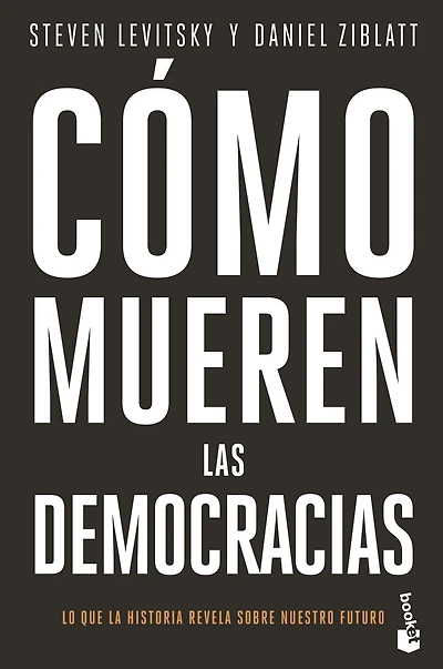 Cómo mueren las democracias / How Democracies Die