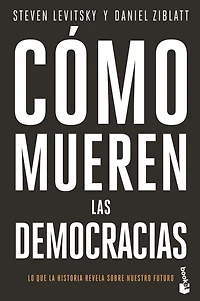 Cómo mueren las democracias / How Democracies Die
