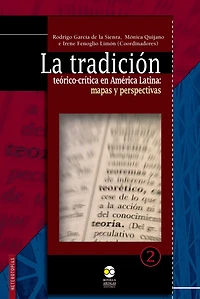La tradición teórico-crítica en América Latina:: mapas y perspectivas