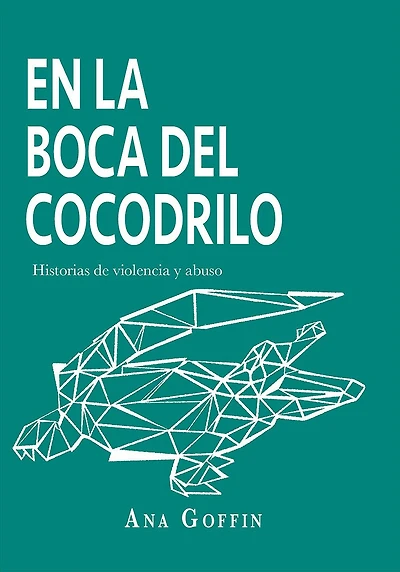 En la boca del cocodrilo: Historias de violencia y abuso