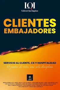 CX, Servicio y Hospitalidad: Lï¿½deres que Inspiran