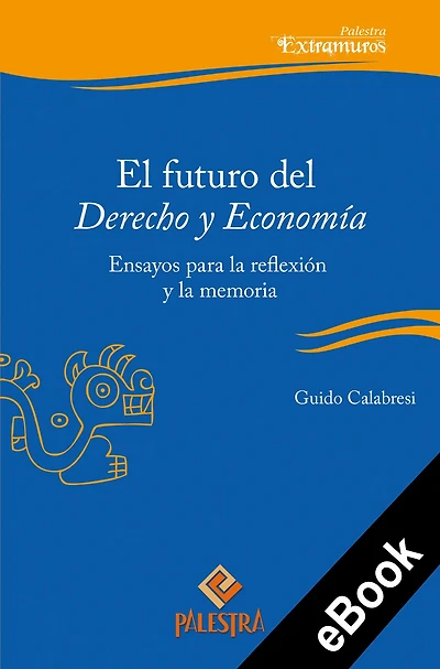 El futuro del Derecho y Economía: Ensayos para la reflexión y la memoria