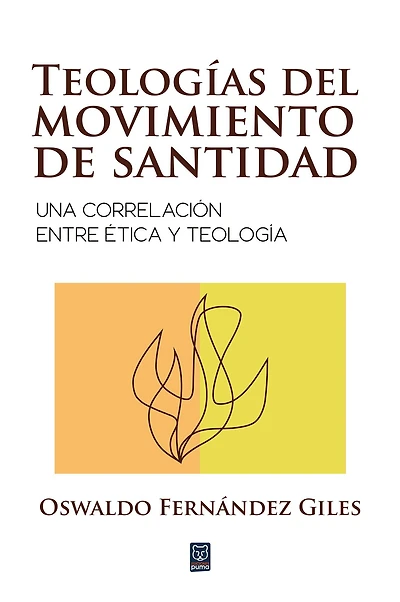 Teologías del movimiento de santidad: Una correlación entre ética y teología