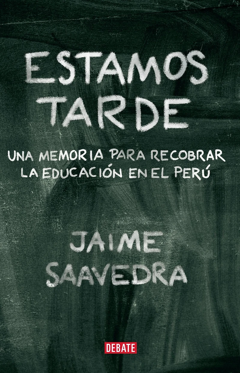 Estamos tarde: Una memoria para recobrar la educación en el Perú