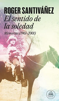 El sentido de la soledad: Memorias (1961-2001)