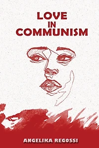 Love Communism: A Young Woman's Adult Story