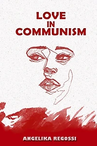Love Communism: A Young Woman's Adult Story