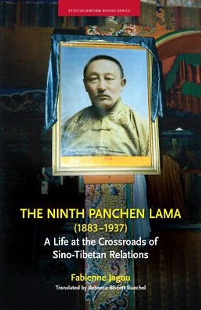 The Ninth Panchen Lama (1883-1937): A Life at the Crossroads of Sino-Tibetan Relations