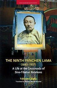 The Ninth Panchen Lama (1883-1937): A Life at the Crossroads of Sino-Tibetan Relations