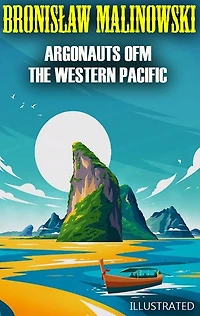 Argonauts of the Western Pacific. Illustrated