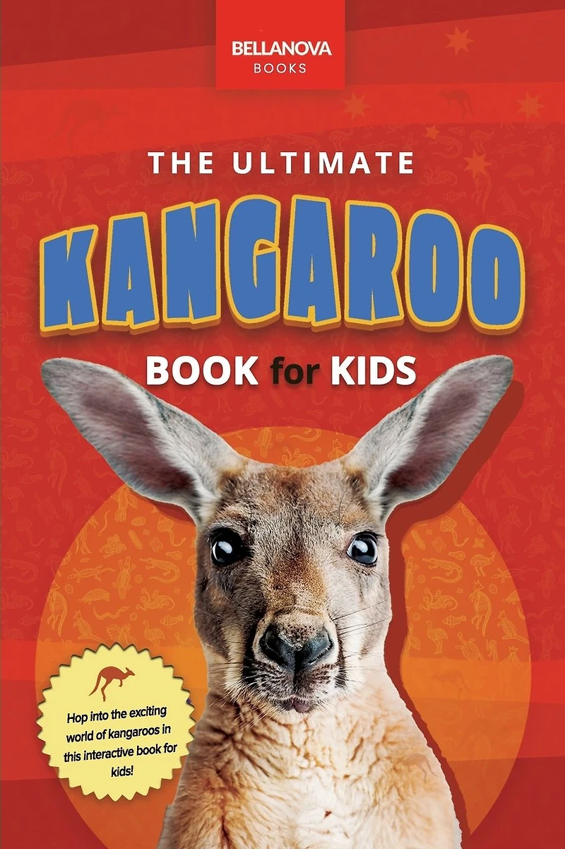 Kangaroos: The Ultimate Kangaroo Book for Kids:100+ Amazing Facts, Photos, Quiz + More