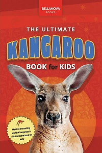Kangaroos: The Ultimate Kangaroo Book for Kids:100+ Amazing Facts, Photos, Quiz + More