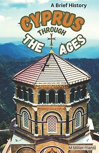 Cyprus Through the Ages: A Brief History