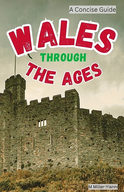 Wales Through the Ages: A Concise Guide
