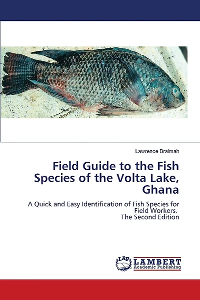 Field Guide to the Fish Species of the Volta Lake, Ghana