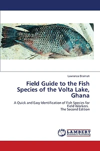 Field Guide to the Fish Species of the Volta Lake, Ghana