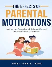 Effects of Parental Motivations in Home-Based and School-Based Involvement Practices