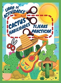 libro de actividades práctica las tijeras para cactus: Divertido corte niños 4 a 8 años