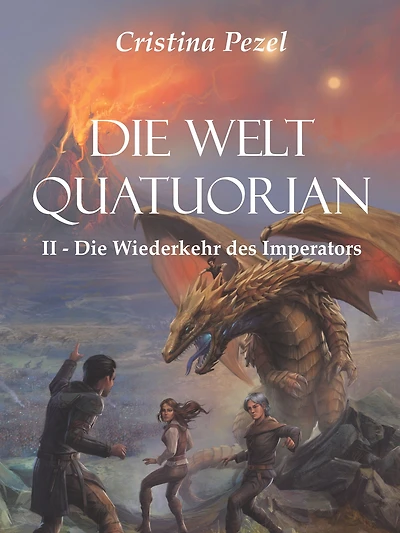 Die Welt Quatuorian - Band 2: Die Wiederkehr des Imperators