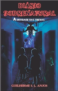 Diário Sobrenatural: A Entidade das Trevas