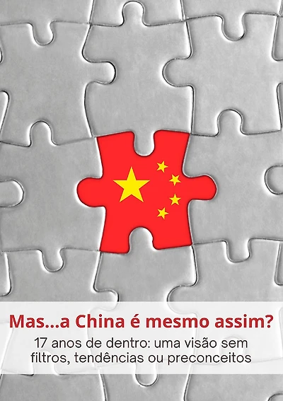Mas... a China é mesmo assim?: 17 anos de dentro: Uma visão sem filtros, tendências ou preconceitos.