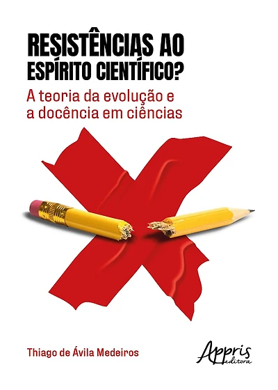 Resistências ao Espírito Científico? A Teoria da Evolução e a Docência em Ciências