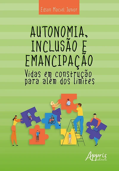 Autonomia, Inclusão e Emancipação: Vidas em Construção para Além dos Limites