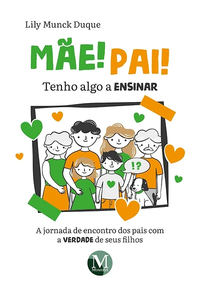 Mãe! Pai! Tenho algo a ensinar: a jornada de encontro dos pais com a verdade de sus filhos