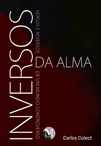 Inversos da Alma: Versos e Reversos de um Mundo ControVerso