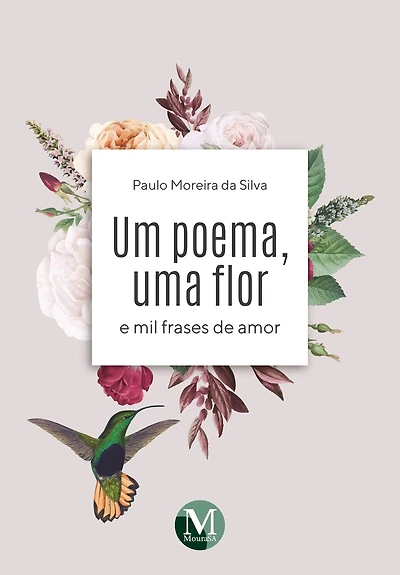 UM POEMA UMA FLOR E MIL FRASES DE AMOR