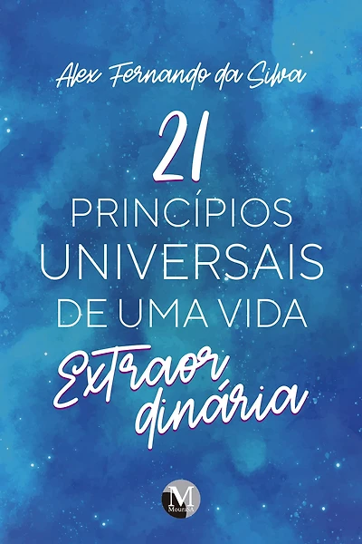 21 Princípios universais de uma vida extraordinária