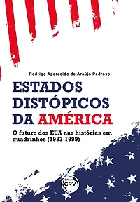 ESTADOS DISTÓPICOS DA AMÉRICA: o futuro dos EUA nas histórias em quadrinhos (1983-1999)