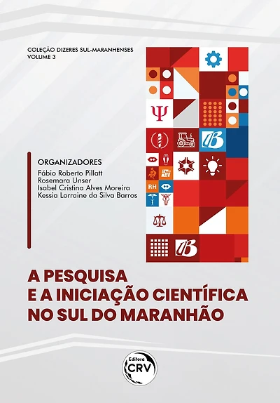 A PESQUISA E A INICIAÇÃO CIENTÍFICA NO SUL DO MARANHÃO: Coleção Dizeres Sul-Maranhenses - Volume 3
