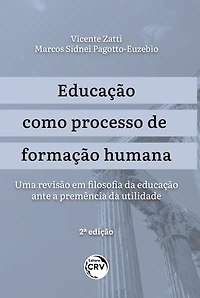 EDUCAÇÃO COMO PROCESSO DE FORMAÇÃO HUMANA:: uma revisão em filosofia da educação ante a premência da utilidade