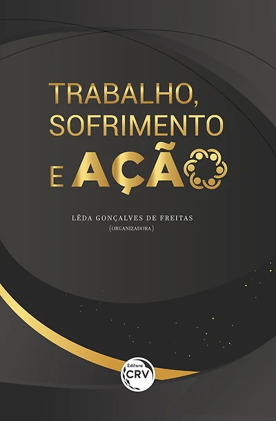 TRABALHO, SOFRIMENTO E AÇÃO
