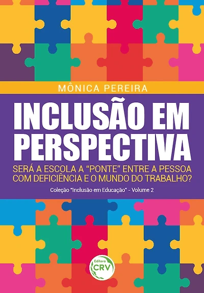 Inclusão em perspectiva: Será a escola a "ponte" entre a pessoa com deficiência e o mundo trabalho?