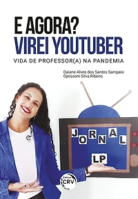 E AGORA? VIREI YOUTUBER: Vida de professor (a) na pandemia