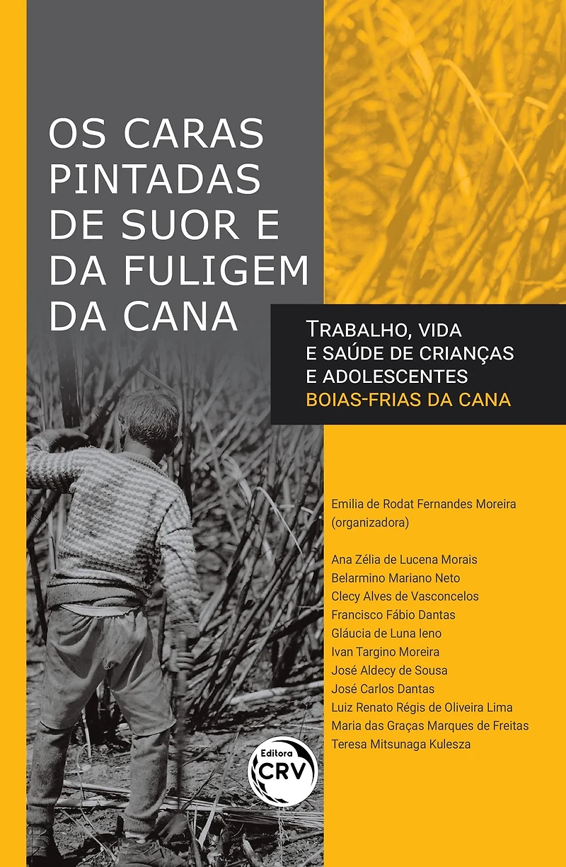 OS CARAS PINTADAS DE SUOR E DA FULIGEM DA CANA: TRABALHO, VIDA E SAÚDE DE CRIANÇAS E ADOLESCENTES BOIAS FRIAS DA CANA