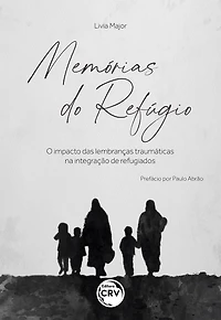 MEMÓRIAS DO REFÚGIO: O impacto das lembranças traumáticas na integração de refugiados