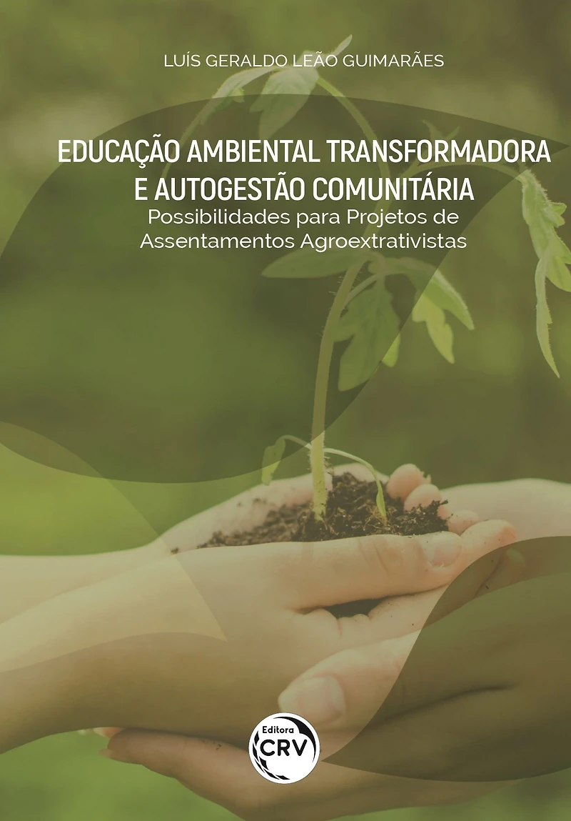 EDUCAÇÃO AMBIENTAL TRANSFORMADORA E AUTOGESTÃO COMUNITÁRIA: possibilidades para projetos de assentamentos agroextrativistas