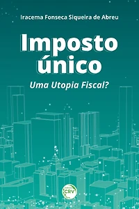 Imposto único: Uma utopia fiscal?