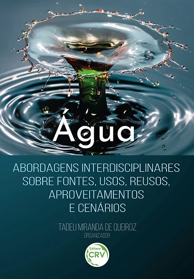 Água:: Abordagens interdisciplinares sobre fontes, usos, reusos, aproveitamentos e cenários