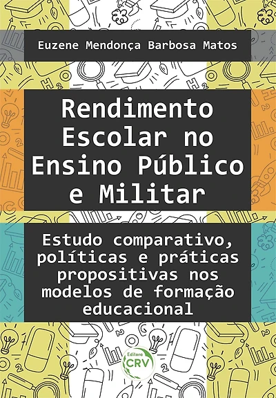 RENDIMENTO ESCOLAR NO ENSINO PÚBLICO E MILITAR: estudo comparativo, políticas e práticas propositivas nos modelos de formação educacional
