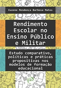 RENDIMENTO ESCOLAR NO ENSINO PÚBLICO E MILITAR: estudo comparativo, políticas e práticas propositivas nos modelos de formação educacional