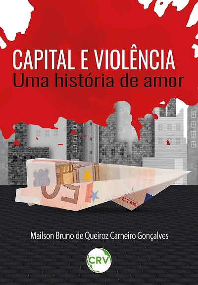 CAPITAL E VIOLÊNCIA: Uma história de amor
