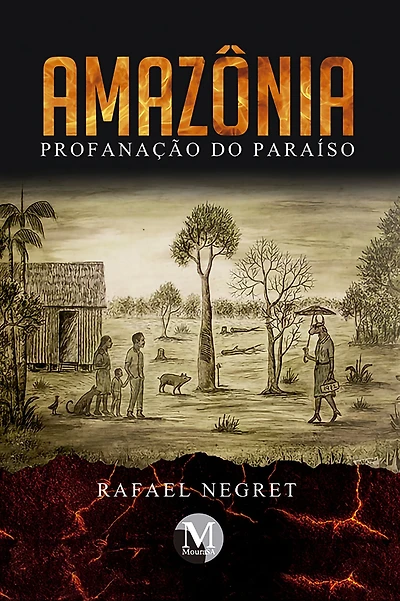 Amazônia: Profanação do paraíso