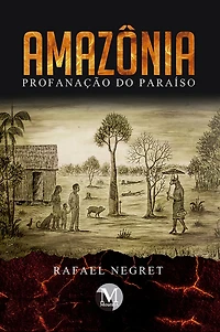 Amazônia: Profanação do paraíso