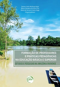 Formação de professores e práticas pedagógicas na educação básica e superior: Estudos e pesquisas na Amazônia Paraense