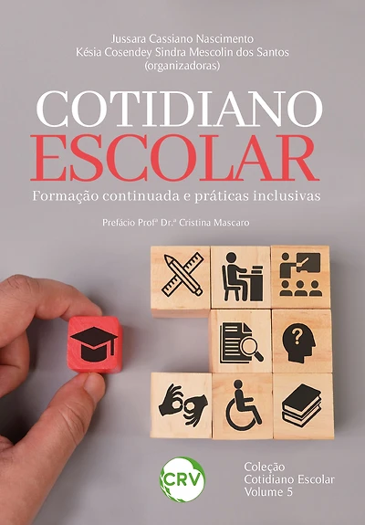 COTIDIANO ESCOLAR: Formação continuada e práticas inclusivas - Vol. 05