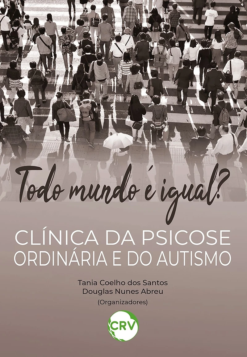 Todo mundo é igual?: Clínica da psicose ordinária e do autismo